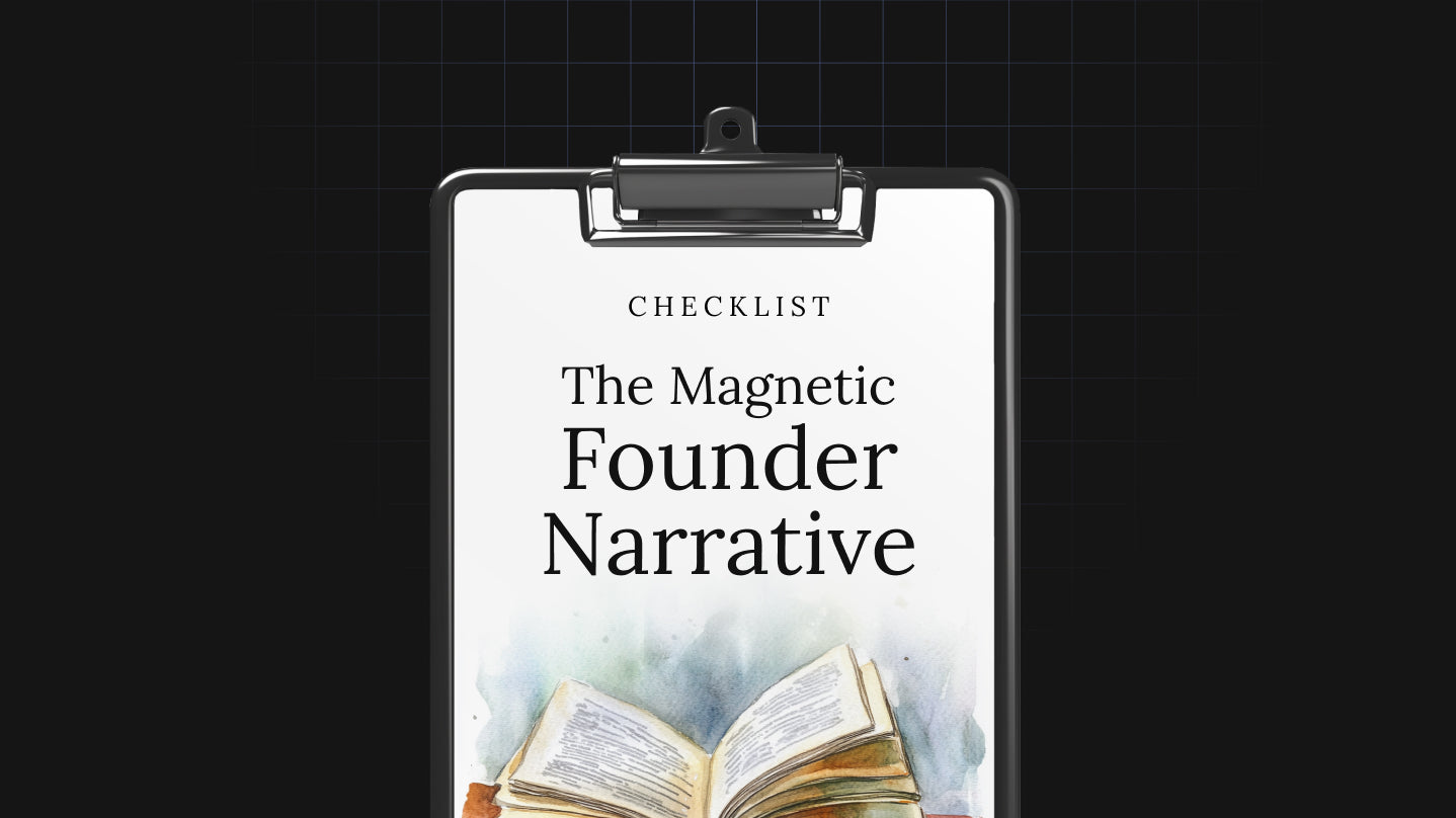 The Magnetic Founder Narrative – Tell Your Story. Win Their Trust.