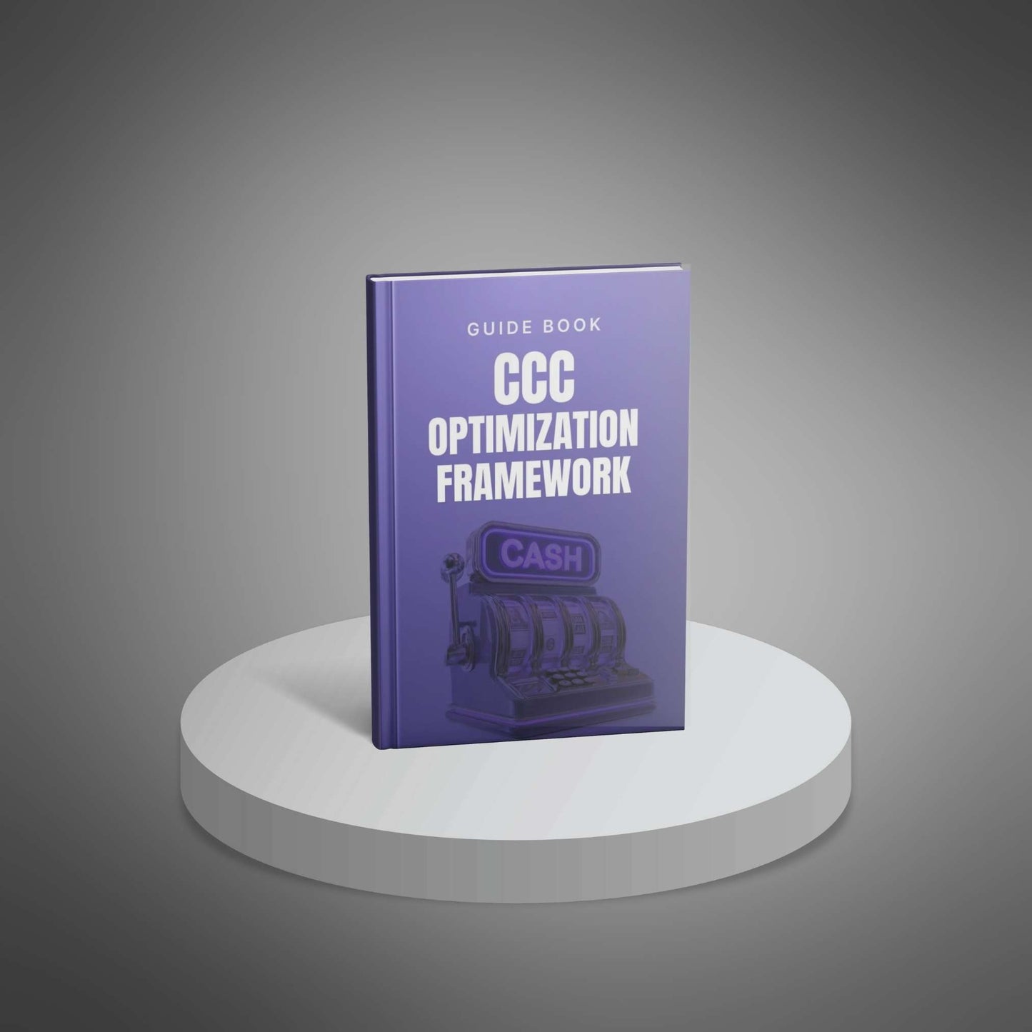Cash Conversion Cycle Optimization Framework – Unlock More Cash from Your Business