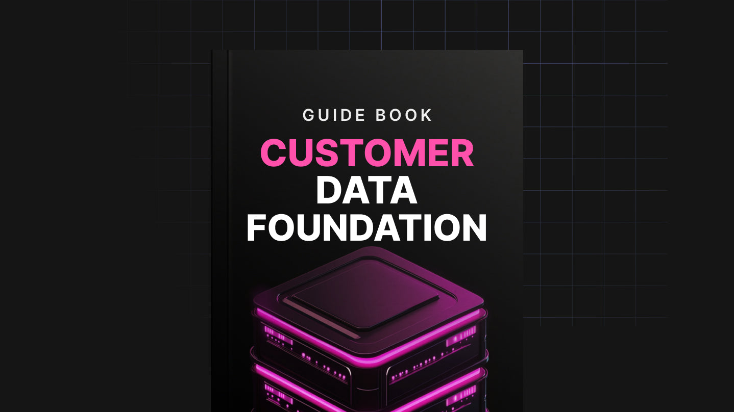 Customer Data Foundation Blueprint – Build Smarter Systems That Drive Loyalty & Growth