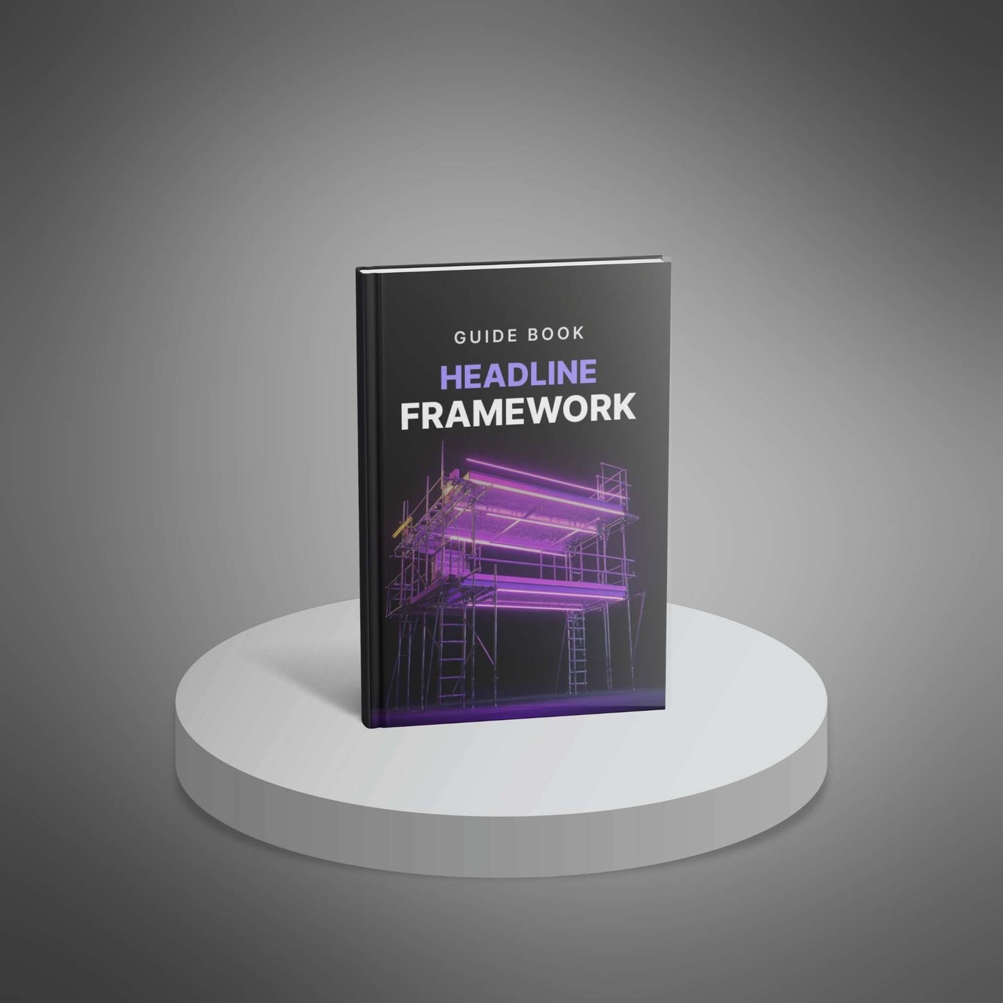 Headline Construction Framework – Write Headlines That Grab Attention and Convert