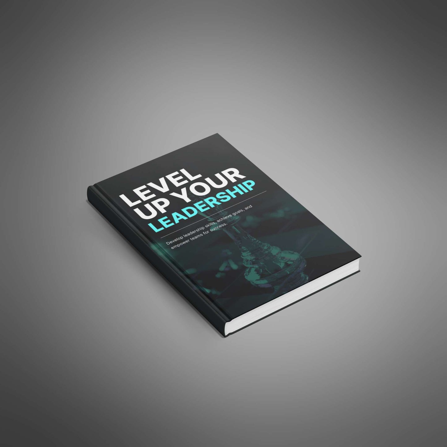 Level Up Your Leadership: Goal Setting, Team Empowerment & Growth