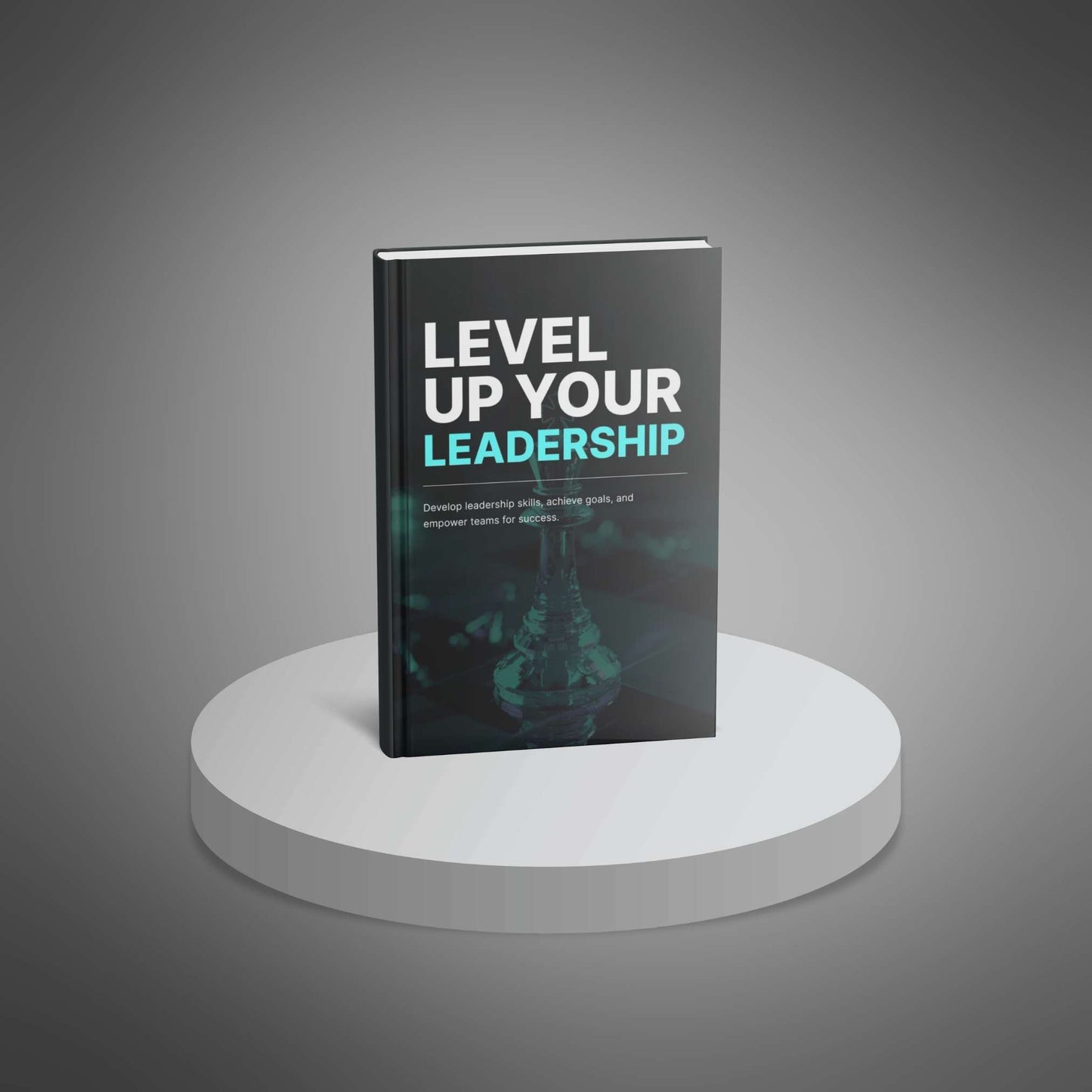 Level Up Your Leadership: Goal Setting, Team Empowerment & Growth