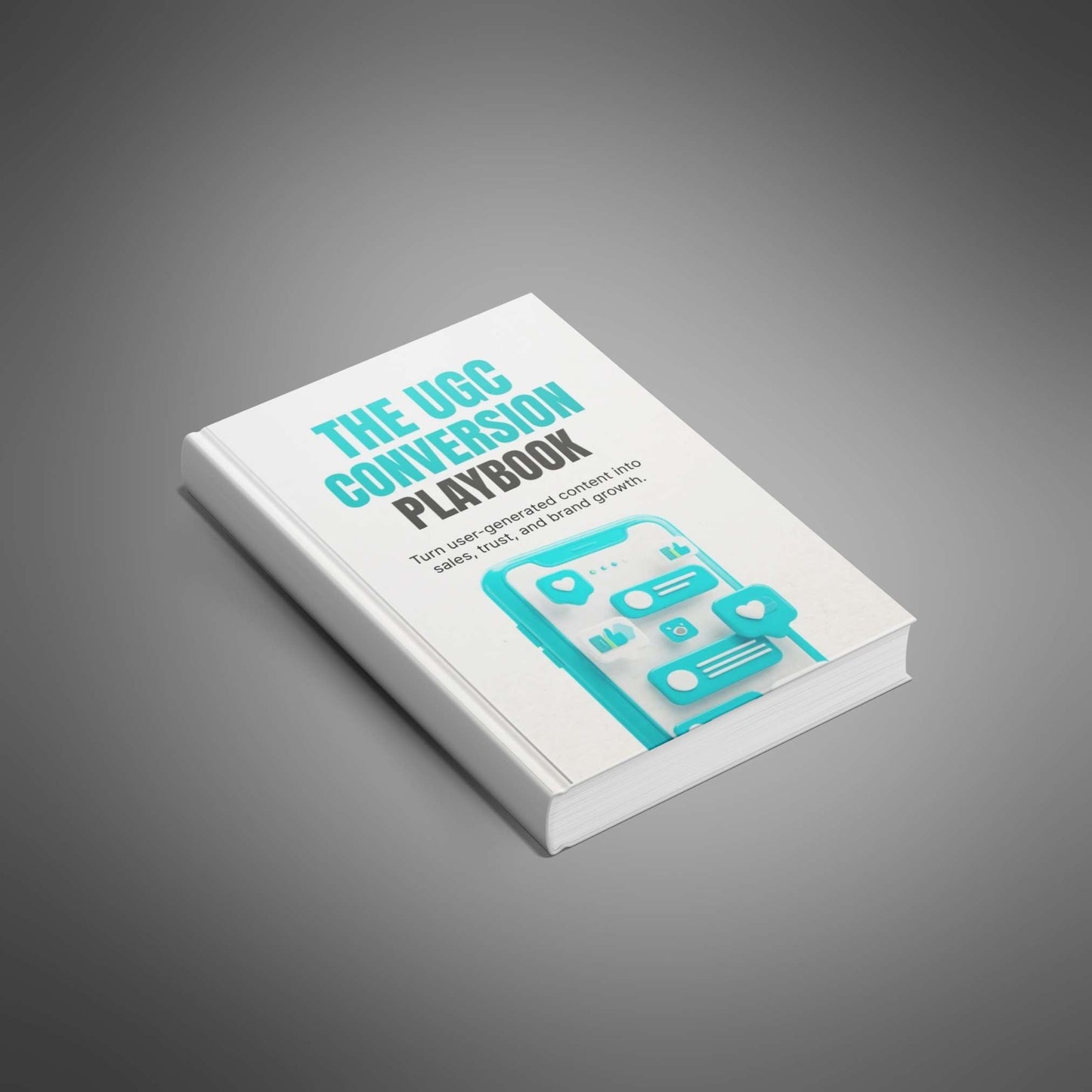 UGC Conversion Playbook – Turn Customer Content into Clicks, Conversions & Sales