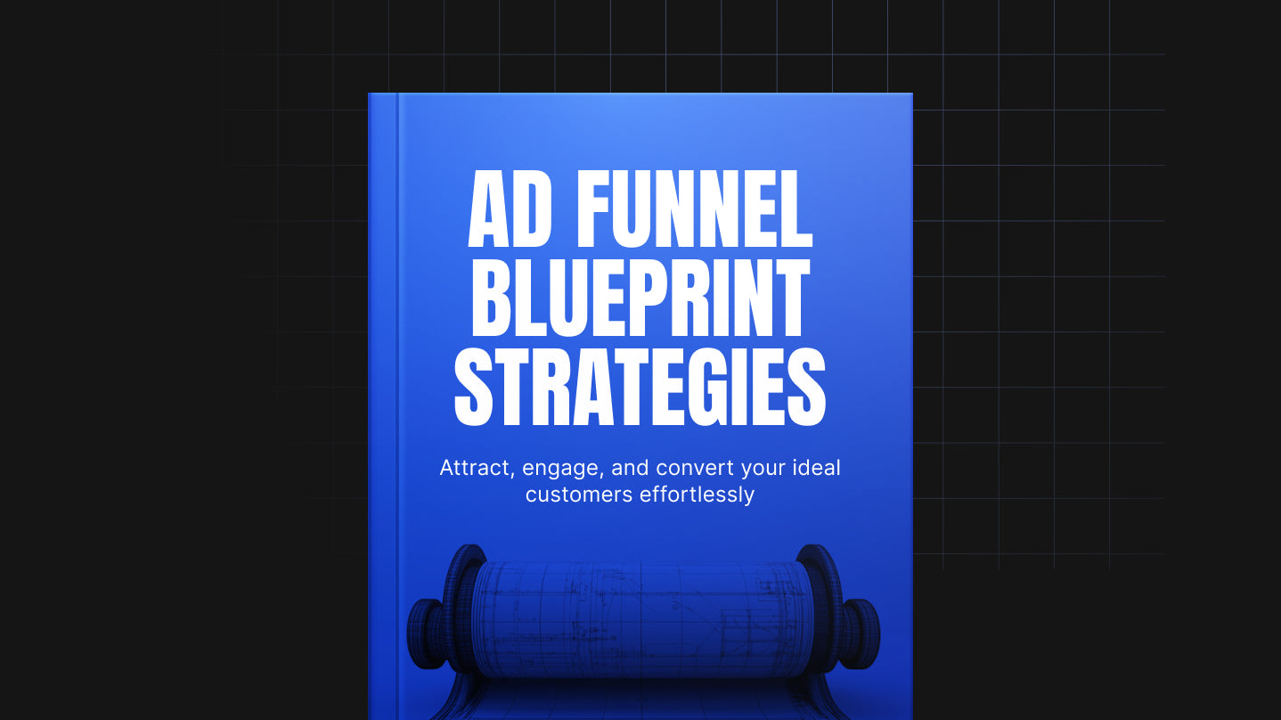 The Advertising Funnel Blueprint – Build Ad Funnels That Convert & Scale