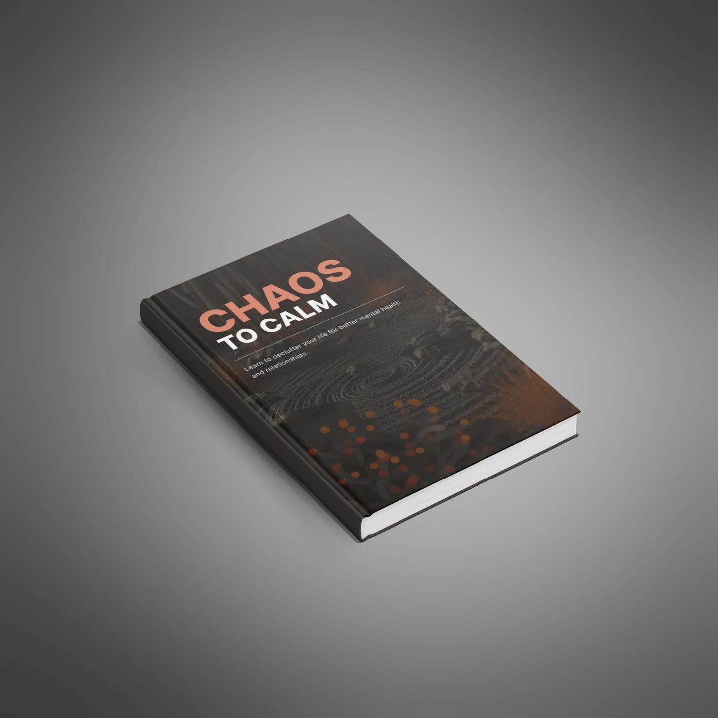 Chaos to Calm: Declutter Your Space, Clear Your Mind