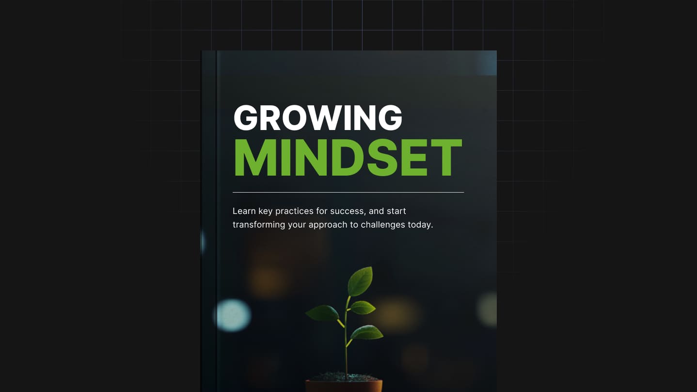 Growing Mindset: Unlock the Mental Framework for Lasting Success