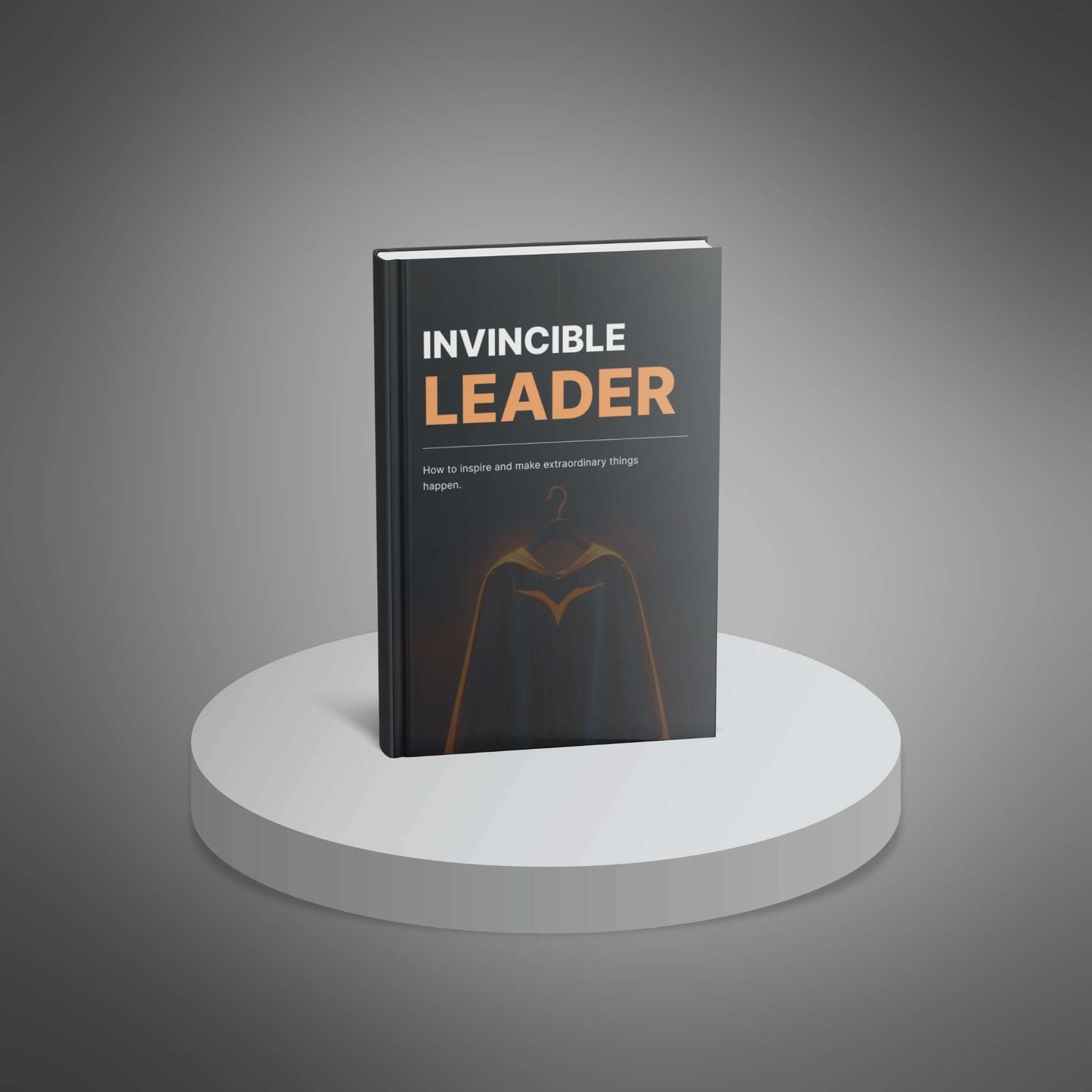 Invincible Leader: Build Resilient Teams & Lead with Confidence