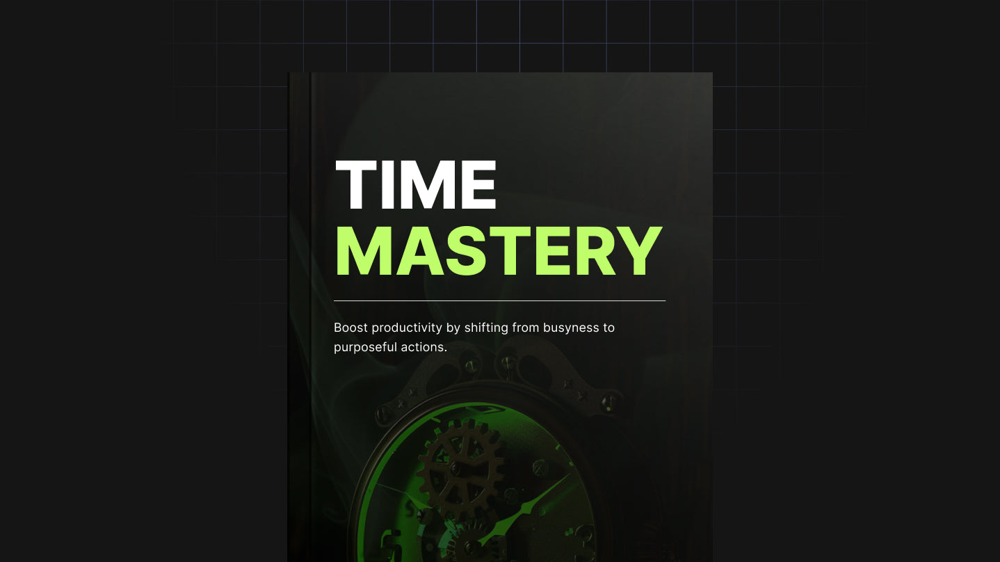 Time Mastery: Proven Strategies to Take Control of Your Day